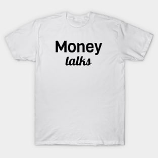 Money Talks T-Shirt